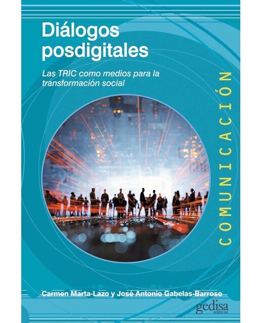 Imagen 0 de Diálogos posdigitales: Las TRIC como medios para la trasformación social