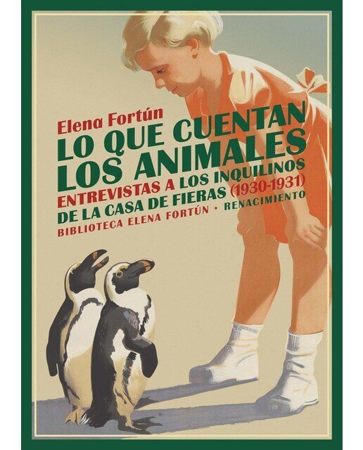 Lo que cuentan los animales: Entrevistas a los inquilinos de la Casa de Fieras (1930-1931) (Tapa blanda) 1