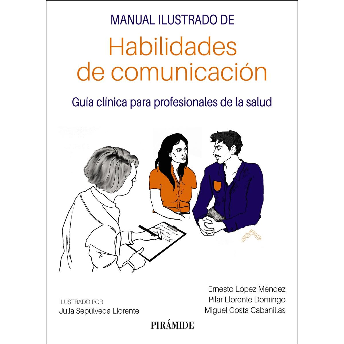 Imagen 1 de Manual ilustrado de habilidades de comunicación: Guía clínica para profesionales de la salud  (Tapa blanda con solapas)
