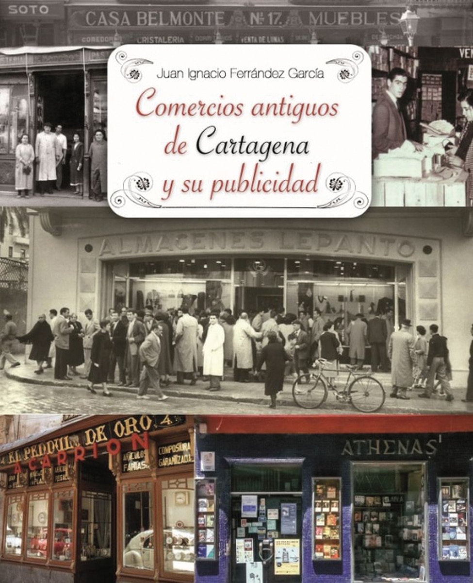 Comercios Antiguos De Cartagena (Tapa Blanda) 1