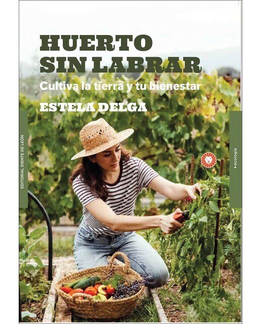 Imagen 0 de Huerto sin labrar: Cultiva la tierra y tu bienestar (Tapa blanda con solapas)