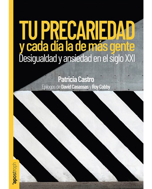 Imagen 0 de Tu precariedad y cada día la de más gente: Desigualdad y ansiedad en el siglo XXI  (Tapa blanda con solapas)
