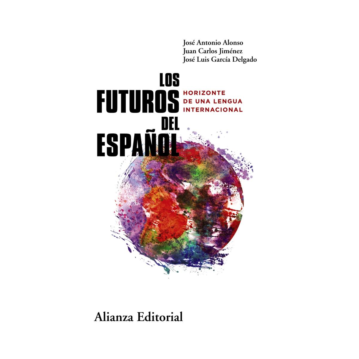 Imagen 0 de Los futuros del español: Horizonte de una lengua internacional (Tapa blanda con solapas)