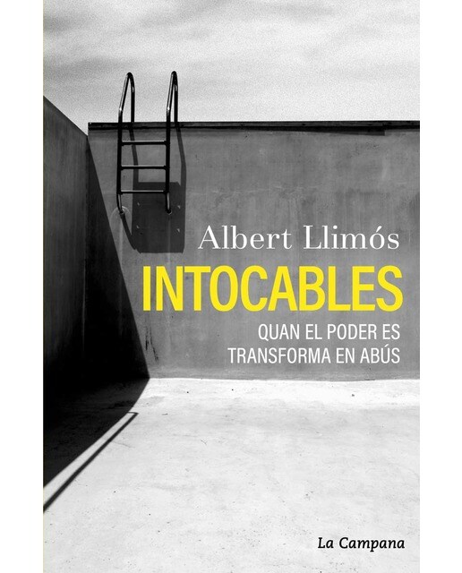 Imagen 0 de Intocables: Quan el poder es transforma en abús  (Tapa blanda)