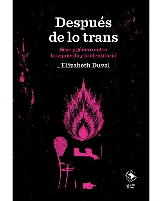 Imagem 0 de Después de lo trans: Sexo y género entre la izquierda y lo identitario (Capa mole)