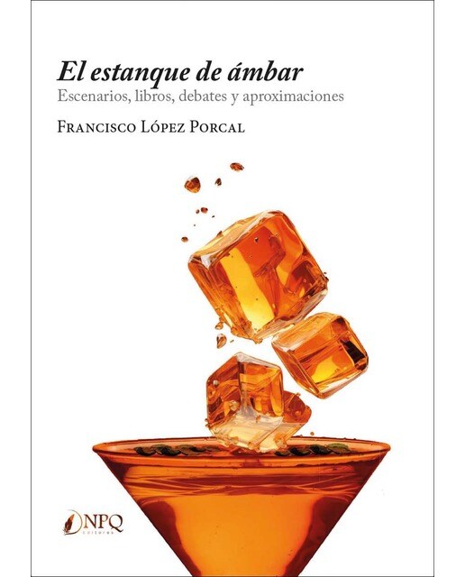 Imagen 1 de El estanque de ámbar: Escenarios, libros, debates y aproximaciones  (Tapa blanda con solapas)