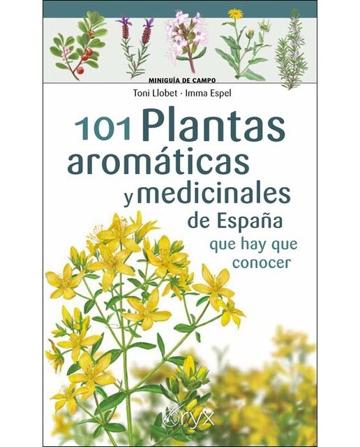 101 Plantas aromáticas y medicinales de España que hay que conocer (Capa mole) 1