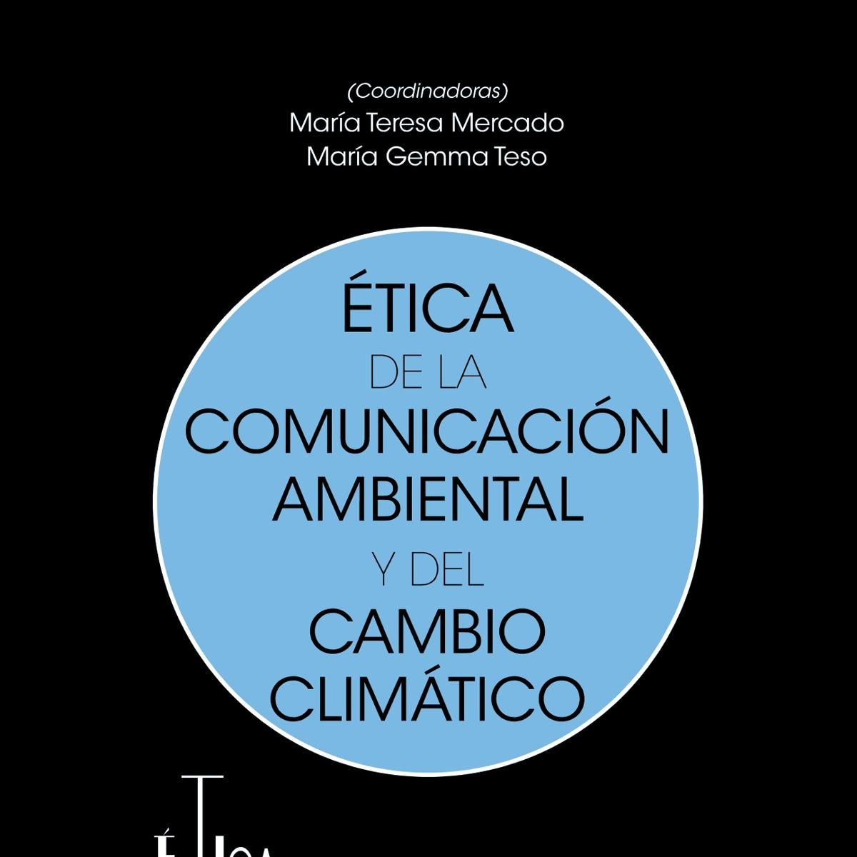 Imagen 1 de Ética de la comunicación ambiental y del cambio climático  (Tapa blanda con solapas)