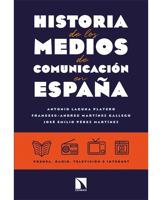 Imagen 0 de Historia de los medios de comunicación en España: Prensa, radio, televisión e internet  (Tapa blanda)