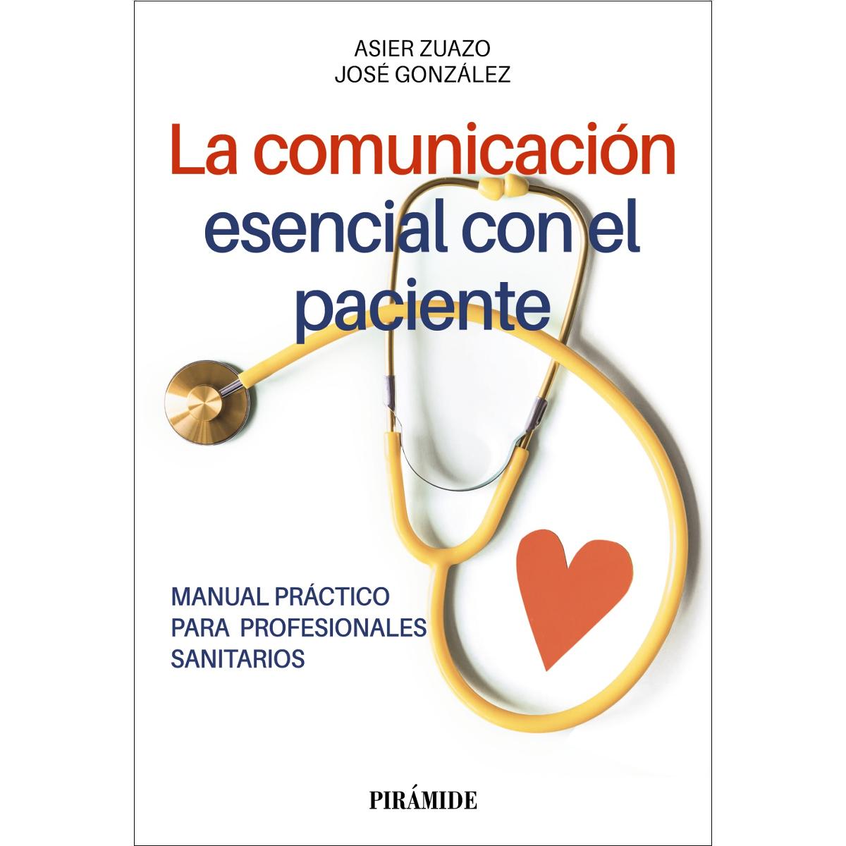 La comunicación esencial con el paciente: Manual práctico para profesionales sanitarios  (Tapa blanda con solapas) 1