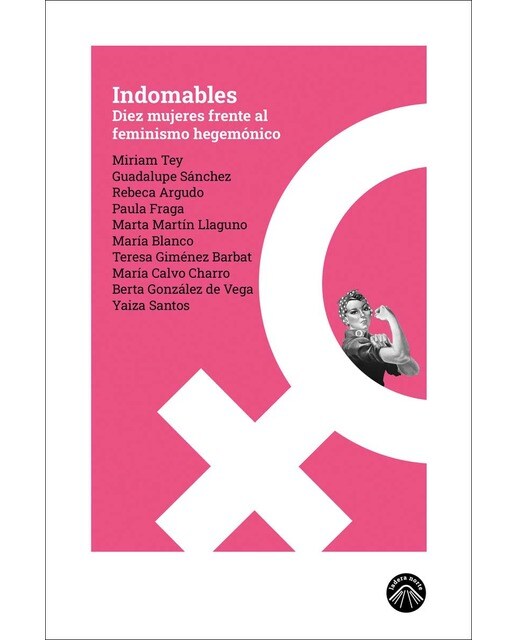 Imagen 0 de Indomables: Diez mujeres frente al feminismo hegemónico (Tapa blanda)