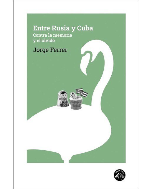 Imagen 0 de Entre Rusia y Cuba: Contra la memoria y el olvido (Tapa blanda)