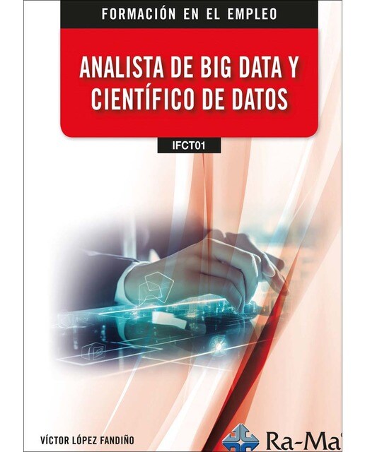 Imagen 0 de (IFCT01) Analista de Big Data y Científico de Datos (Tapa blanda)