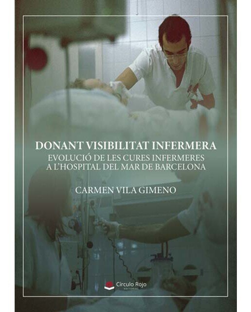 Donant visibilitat infermera. Evolució de les cures infermeres a l?hospital del Mar de Barcelona: Evolució de les cures infermeres a l&amp;hospital de
