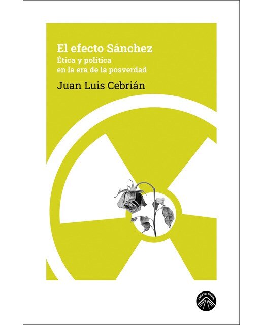 Imagen 0 de El efecto Sánchez: Ética y política en la era de la posverdad (Tapa blanda)