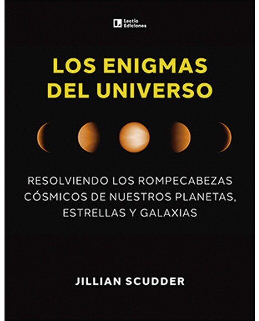Imagen 0 de Los enigmas del universo: Resolviendo los rompecabezas cósmicos de nuestros planetas, estrellas y galaxias (Tapa blanda)