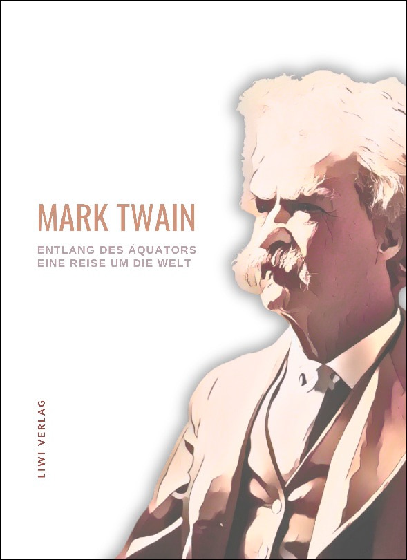 Mark twain: entlang des äquators - einereise um d 1