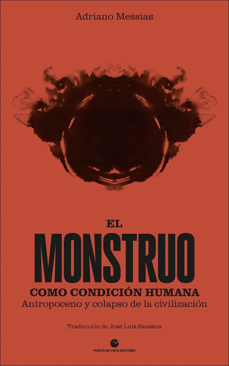 Imagen 0 de El monstruo como condición humana: Antropoceno y colapso de la civilización  (Tapa blanda con solapas)
