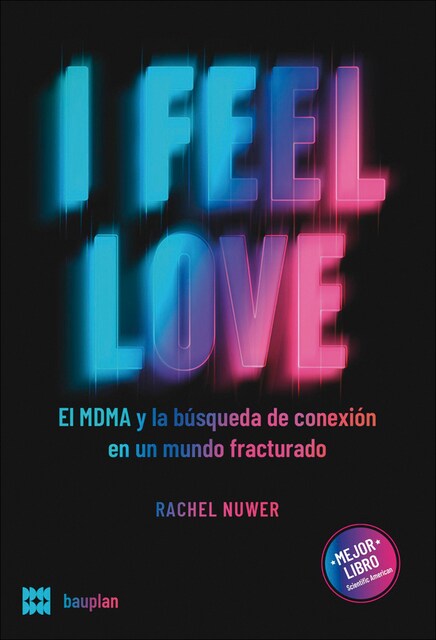 Imagen 0 de I FEEL LOVE: El MDMA y la búsqueda de conexión en un mundo fracturado