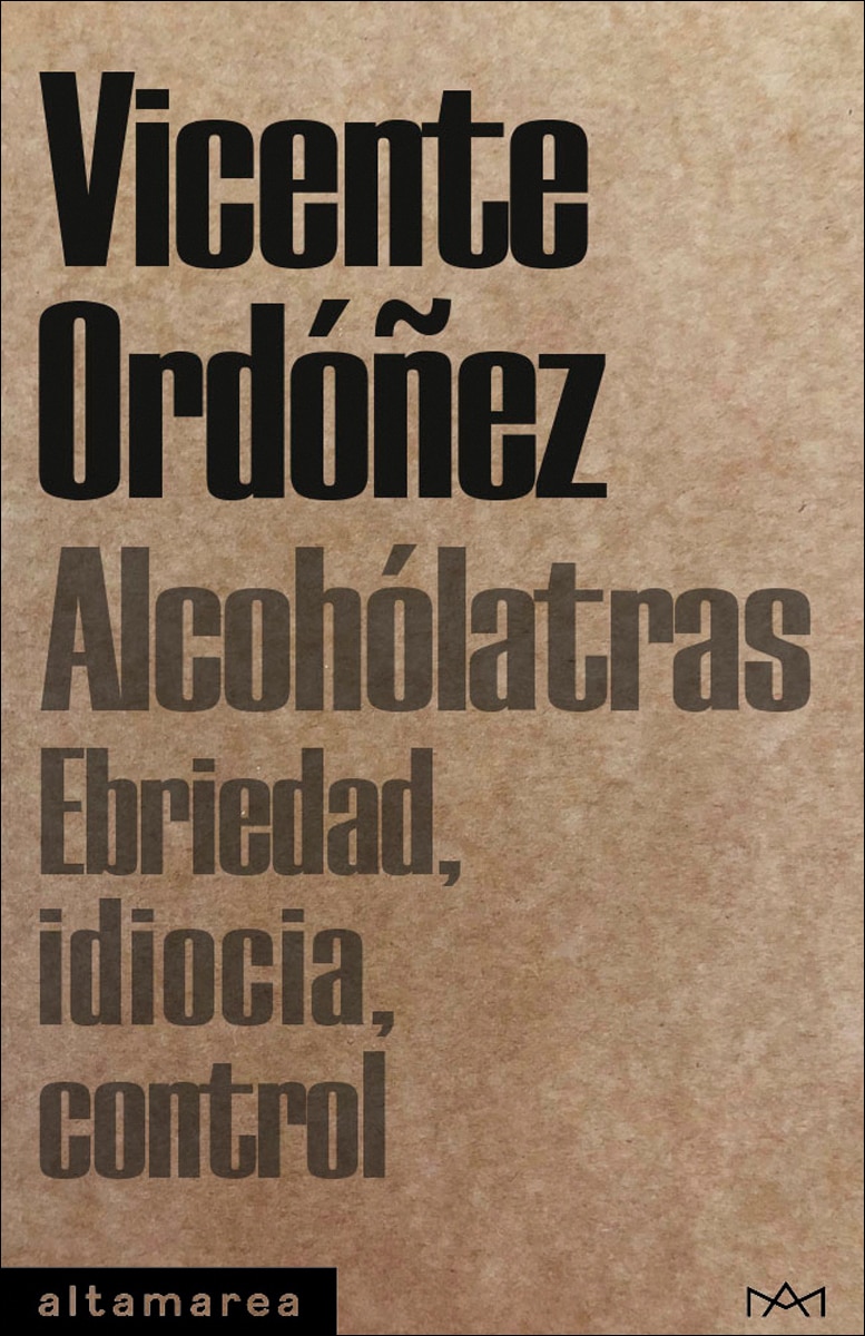 Alcohólatras: Ebriedad, idiocia, control (Capa mole) 1