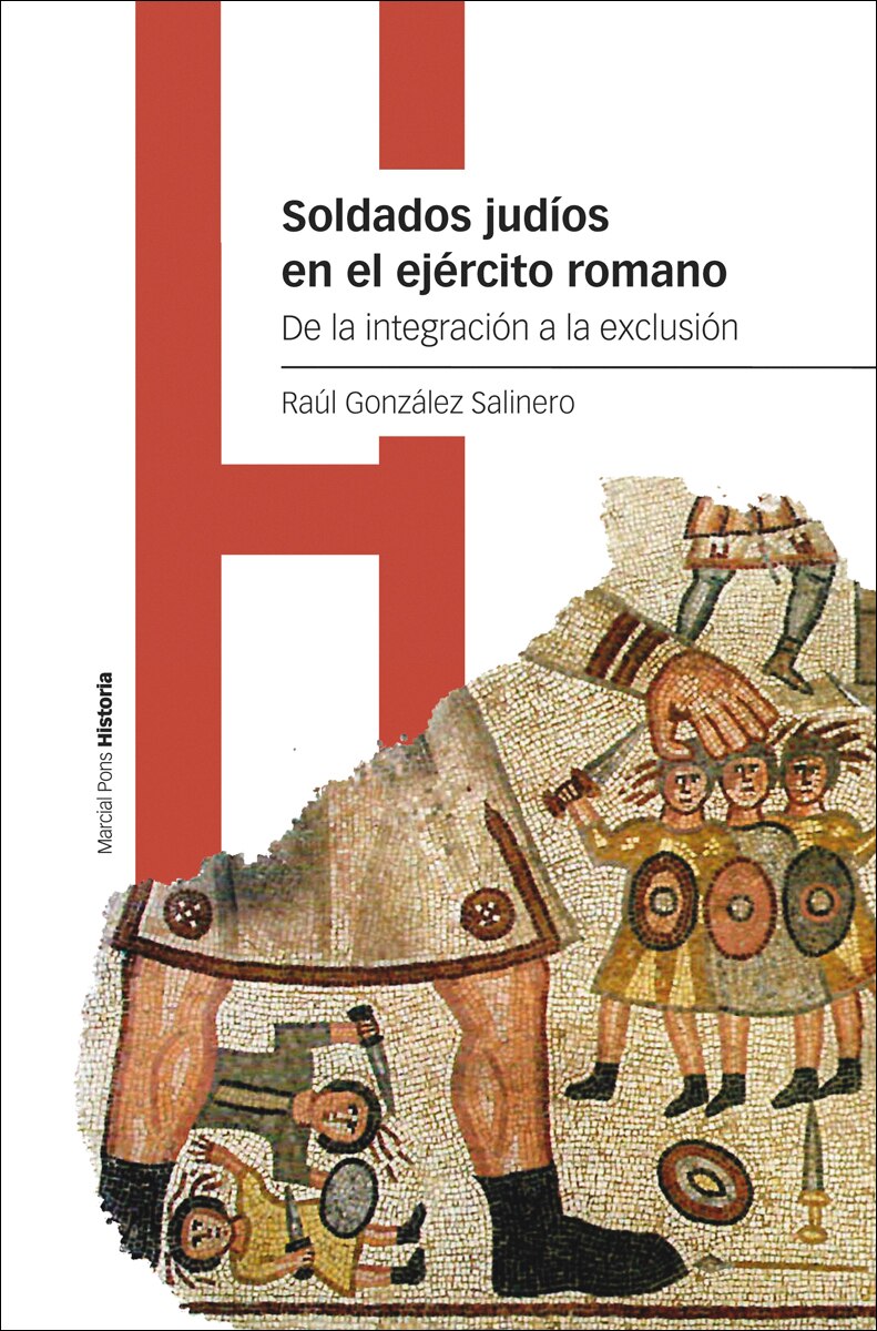 Soldados judíos en el ejercito romano: De la integración a la exclusión (Capa mole com abas) 1