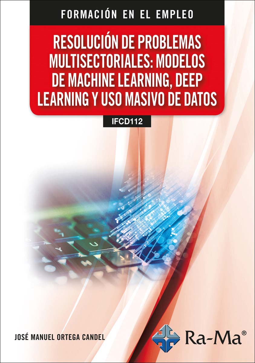 Imagem 0 de (IFCD112) Resolución de problemas multisectoriales: Modelos de machine learning, deep learning y uso masivo de datos (Capa mole)