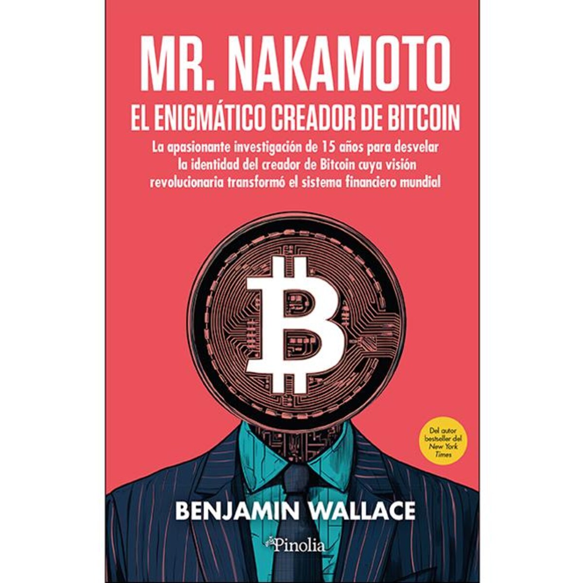 Mr. Nakamoto: El misterioso creador de Bitcoin (Tapa blanda) · PINOLIA · El  Corte Inglés