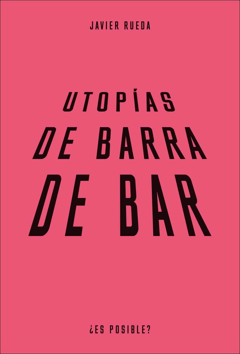 Imagem 0 de Utopías de barra de bar: Vida en común y futuros rurales en la España vaciada (Capa mole)