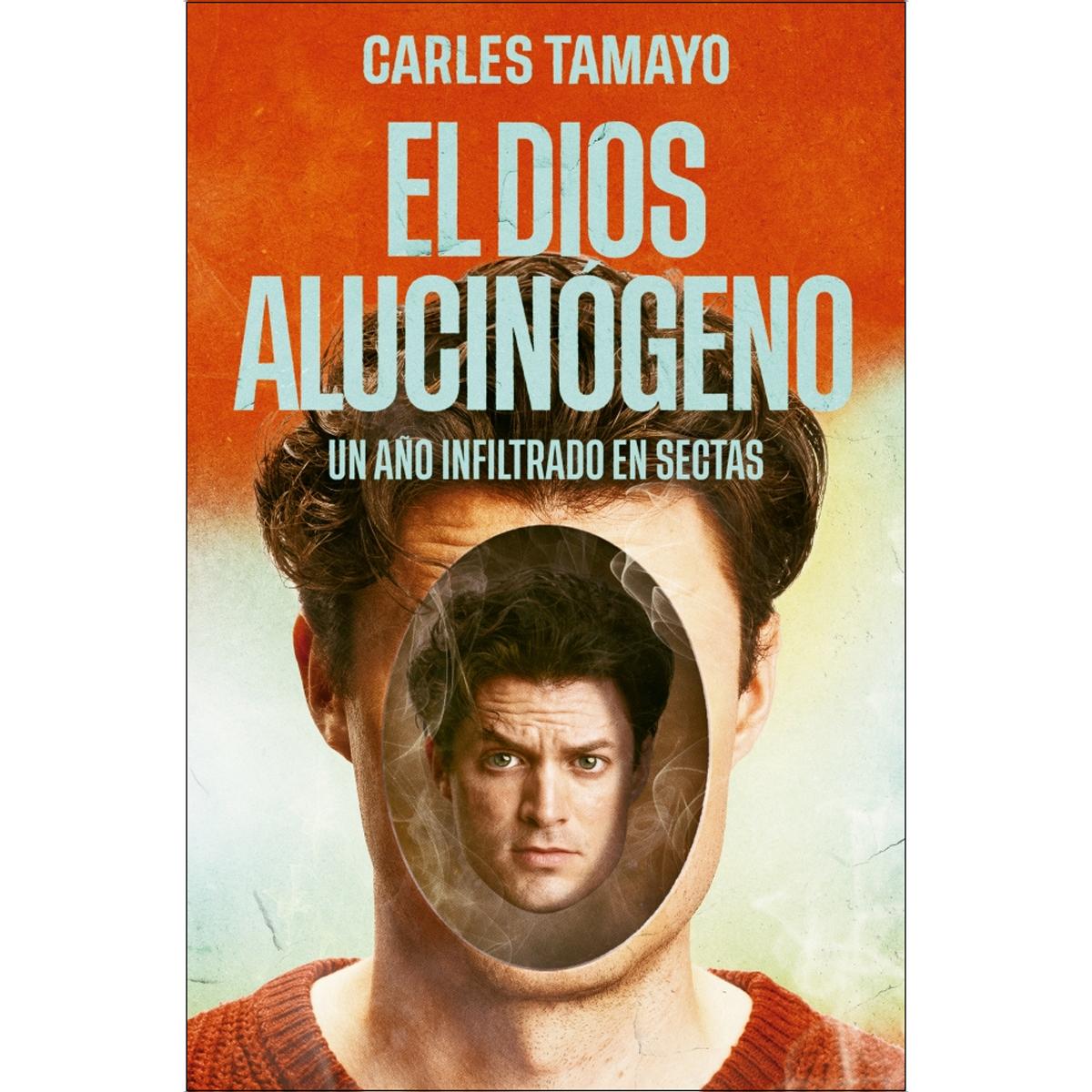 Imagem 0 de El dios alucinógeno: Un año infiltrado en sectas (Capa dura)