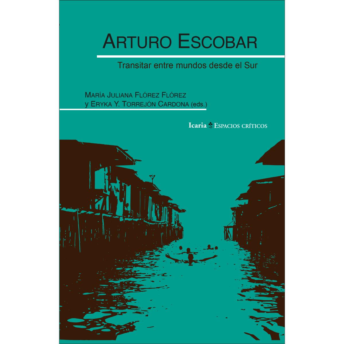 Arturo Escobar. Transitar entre mundos desde el Sur (Capa mole com abas) 1