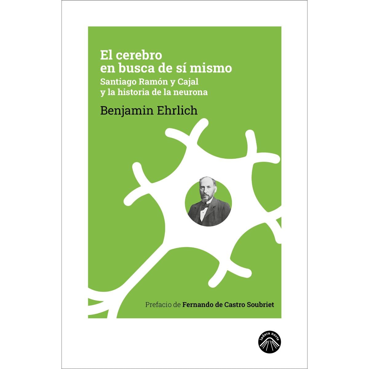 Imagem 0 de El cerebro en busca de sí mismo: Santiago Ramón y Cajal y la historia de la neurona (Capa mole com abas)