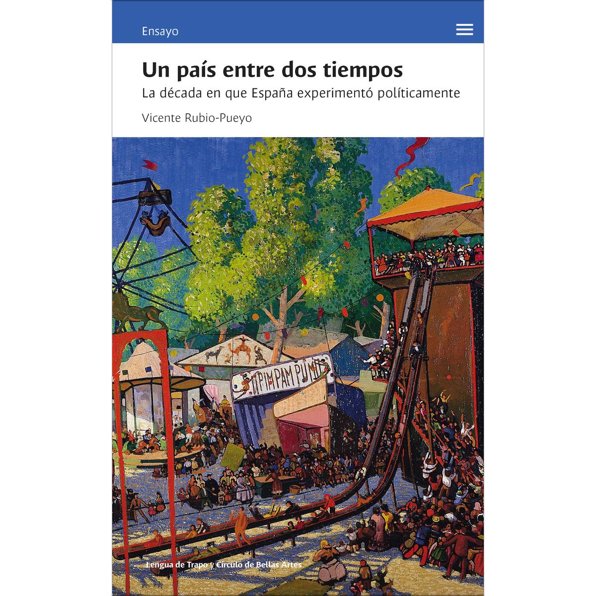 Un país entre dos tiempos: La década en que España experimentó políticamente (Capa mole) 1