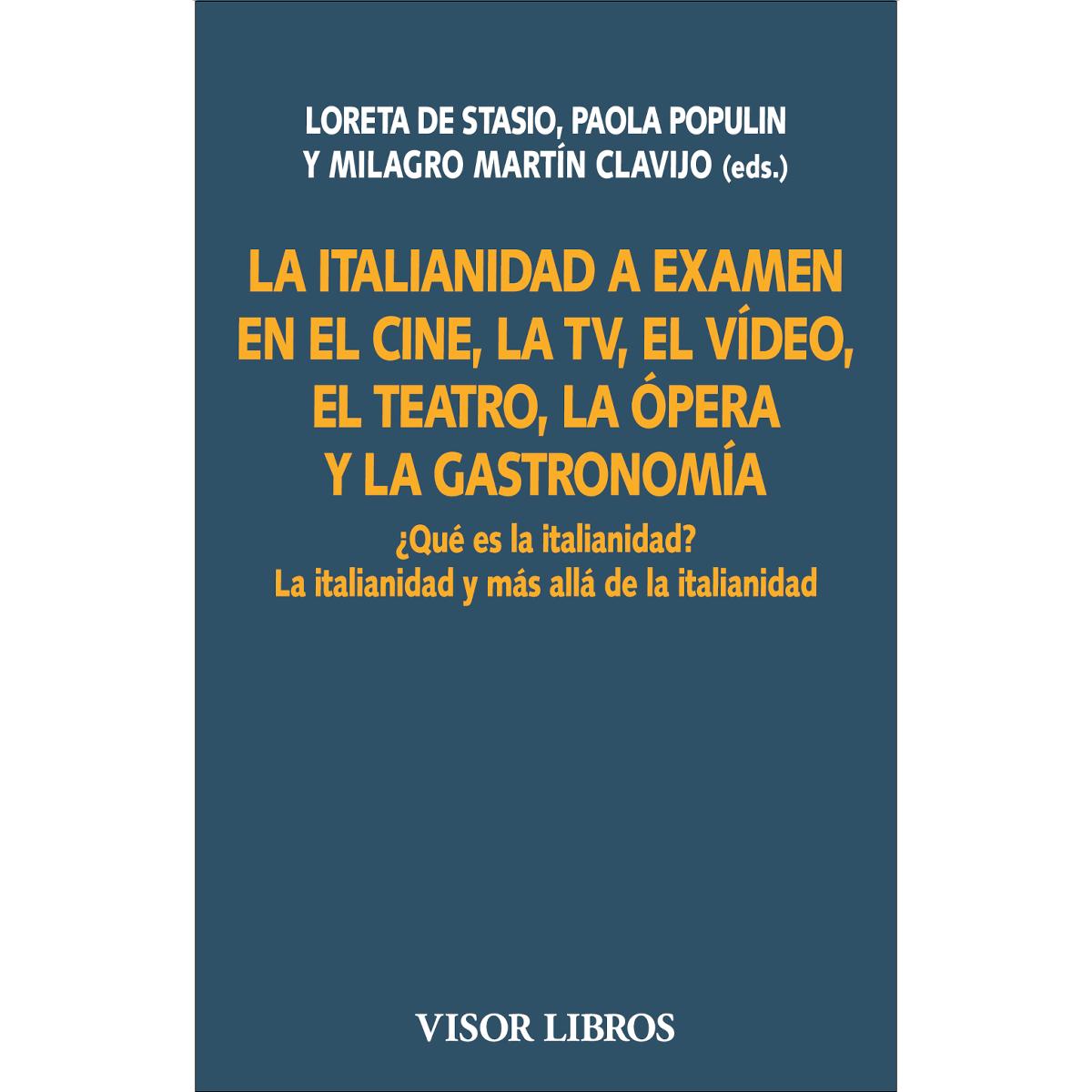La italianidad a examen en el cine, la TV, el vídeo, el teatro, la ópera y la gastronomía: ¿Qué es la italianidad? La italianidad y más allá de la it 1