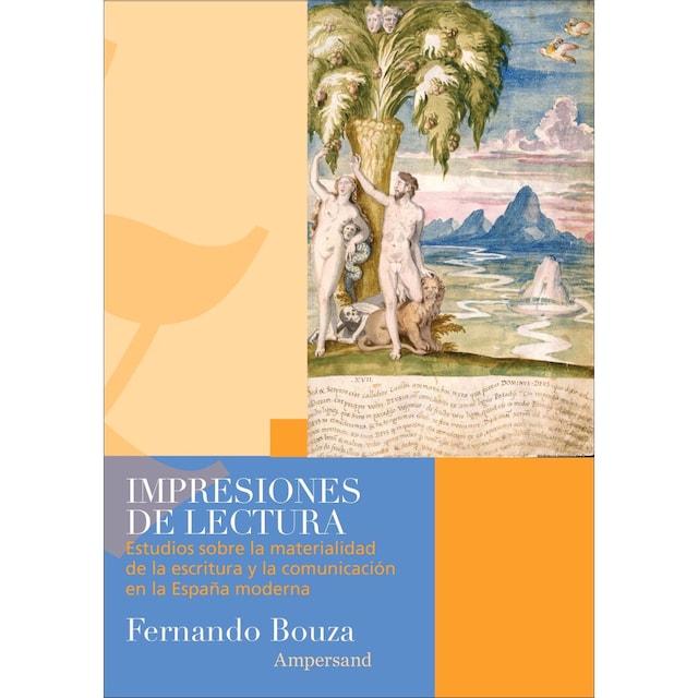 Imagen 0 de Impresiones de lectura: Estudios sobre la materialidad de la escritura y la comunicación en la España moderna