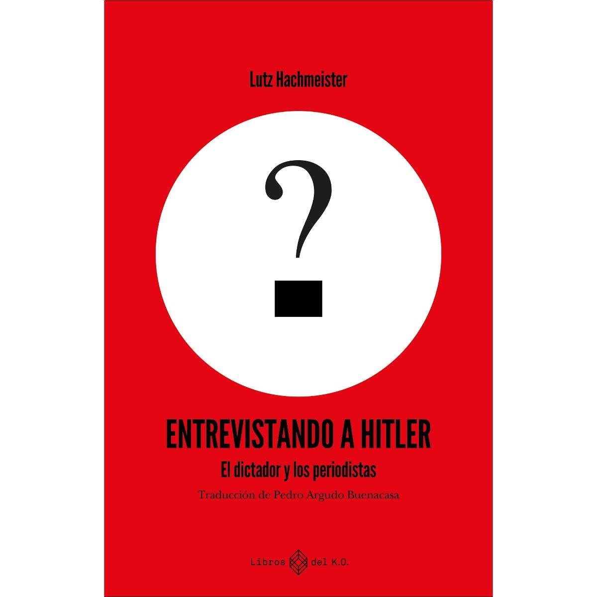 Entrevistando a Hitler: El dictador y los periodistas (Capa mole com abas) 1