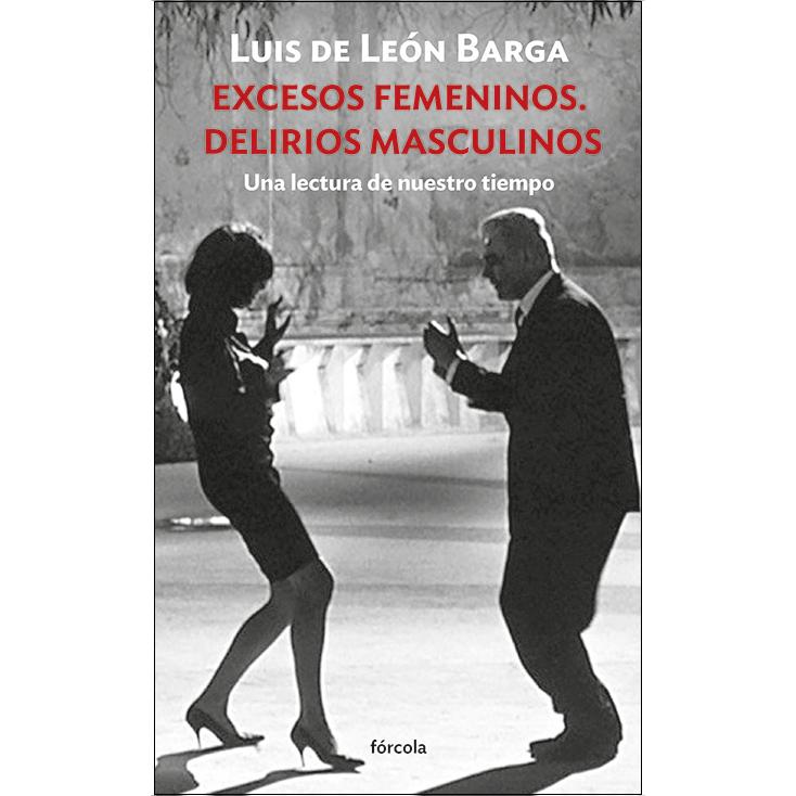 Imagem 0 de Excesos femeninos. Delirios masculinos: Una lectura de nuestro tiempo (Capa mole com abas)