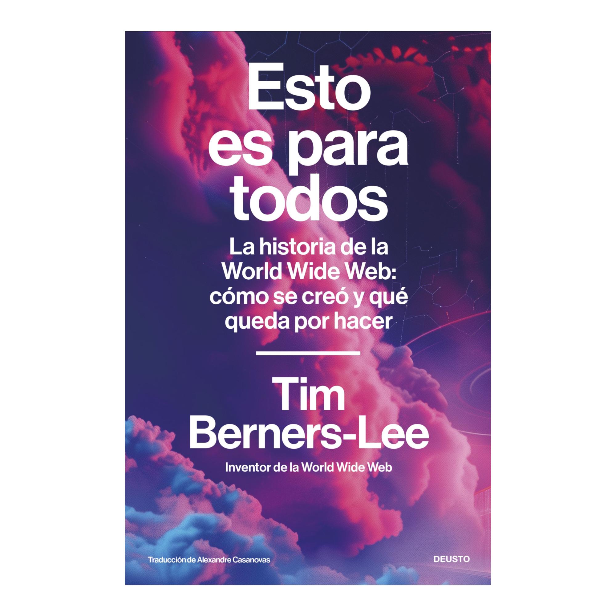 Imagem 0 de Esto es para todos: La historia de la World Wide Web: cómo se creó y qué queda por hacer (Capa mole com abas)