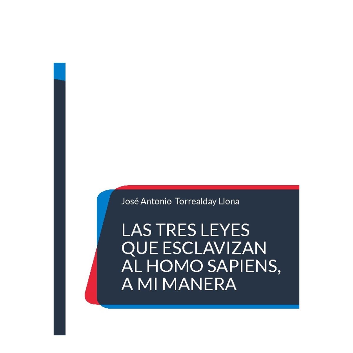 Las tres leyes que esclavizan al Homo Sapiens, a mi manera: Saga: Educación para la ciudadanía, a mi manera (1) (Capa mole) 1