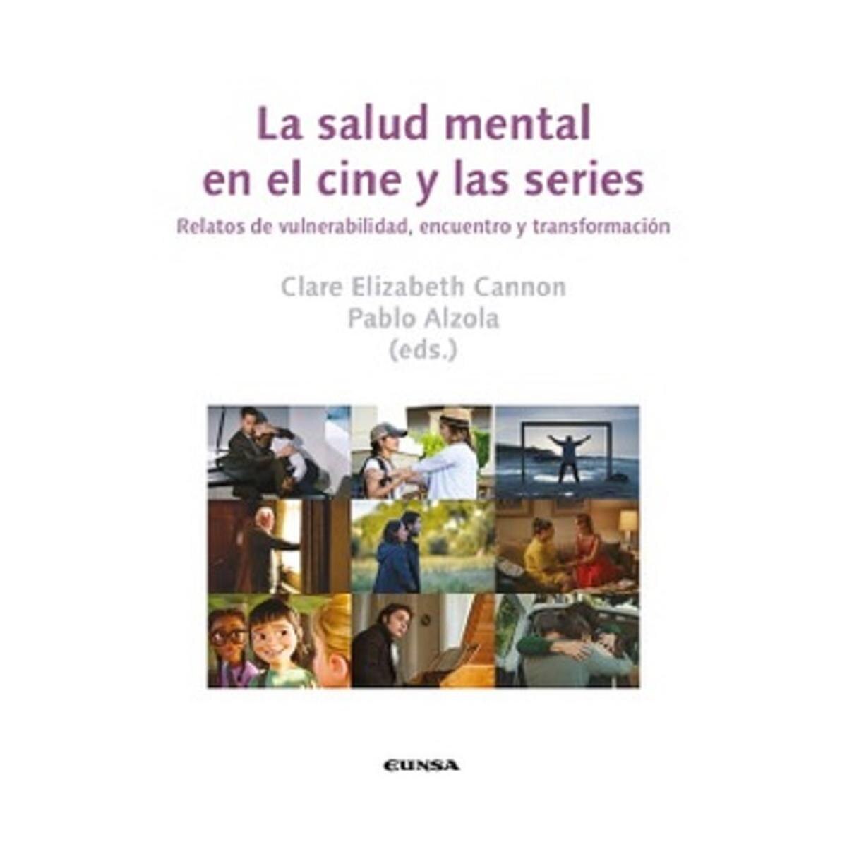 Imagen 0 de La salud mental en el cine y las series: Relatos de vulnerabilidad, encuentro y transformación (Tapa blanda)