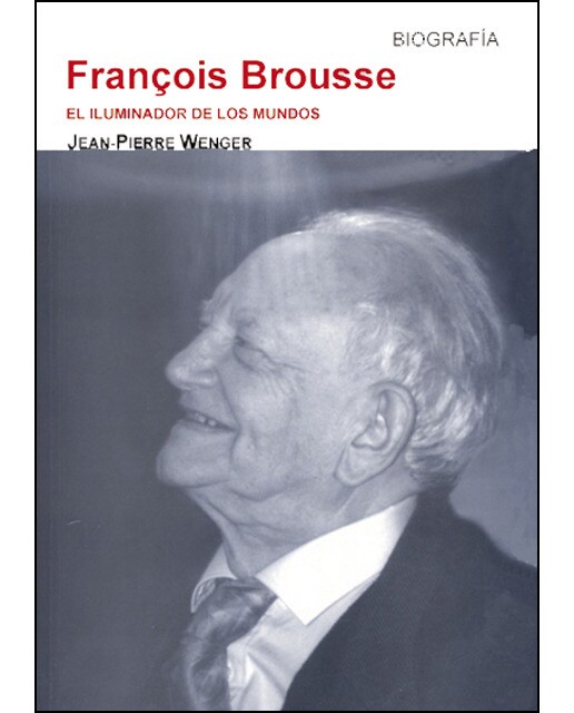 François Brousse: El Iluminador De Los Mundos 1