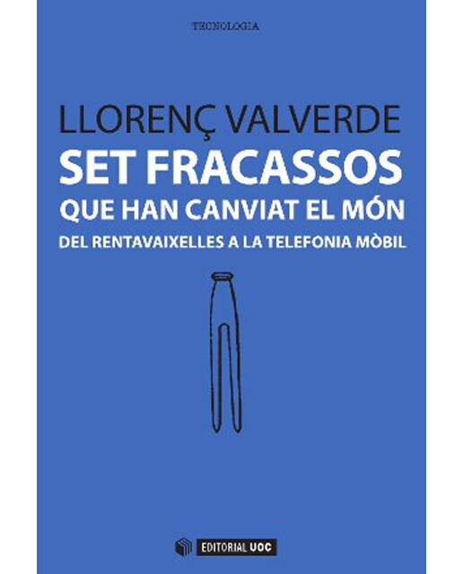 Imagem 0 de Set fracassos que han canviat el món: Del rentavaixelles a la telefonia mòbil (Capa mole com abas)