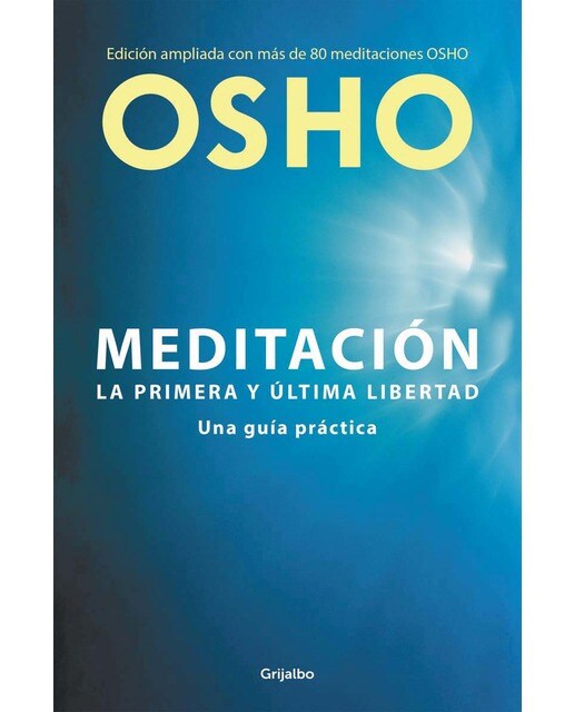 Meditación (Edición ampliada con más de 80 meditaciones OSHO): Una guía práctica (Capa mole) 1