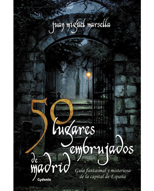 50 lugares embrujados de madrid: Guía fantasmal y misteriosa de la capital de españa(Tapa blanda) 1