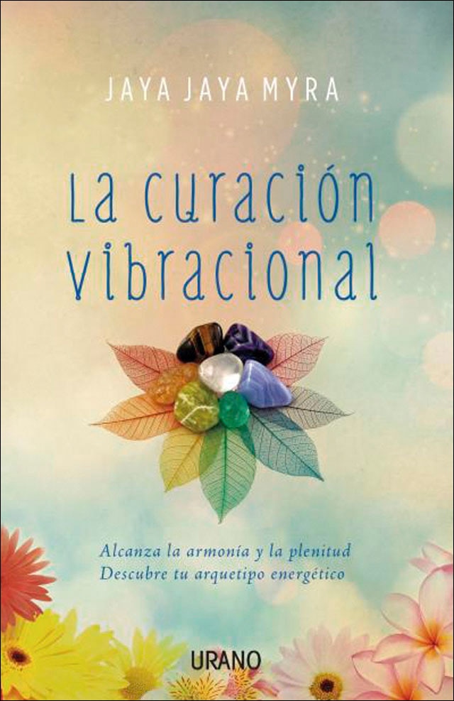 La curación vibracional: Alcanza la armonía y la plenitud. Descubre tu arquetipo energético(Tapa blanda) 1