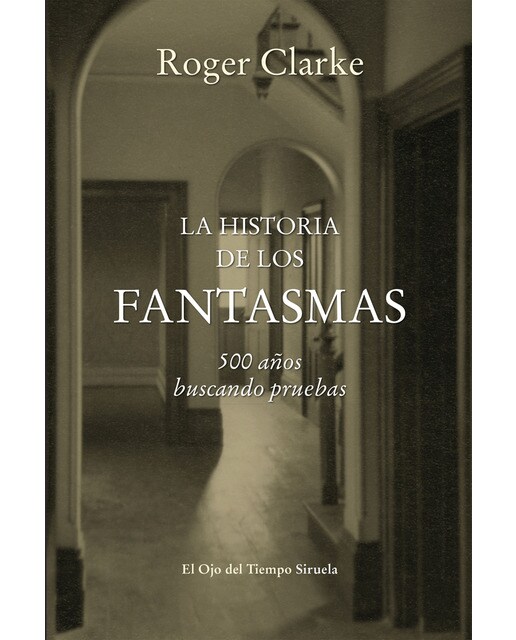 La historia de los fantasmas: 500 años buscando pruebas(Tapa blanda) 1