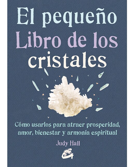 Imagem 0 de El pequeño libro de los cristales: Cómo usarlos para atraer prosperidad, amor, bienestar y armonía espiritual (Capa mole com abas)