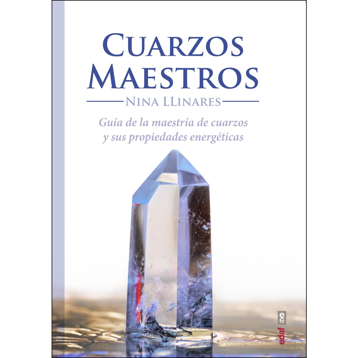 Imagem 0 de Cuarzos Maestros: Guía De La Maestría Y Sus Propiedades Energéticas