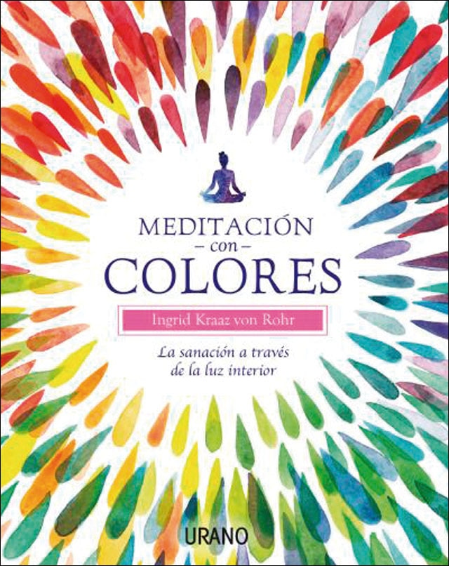 Meditación con colores: La sanación a través de la luz interior(Tapa blanda) 1