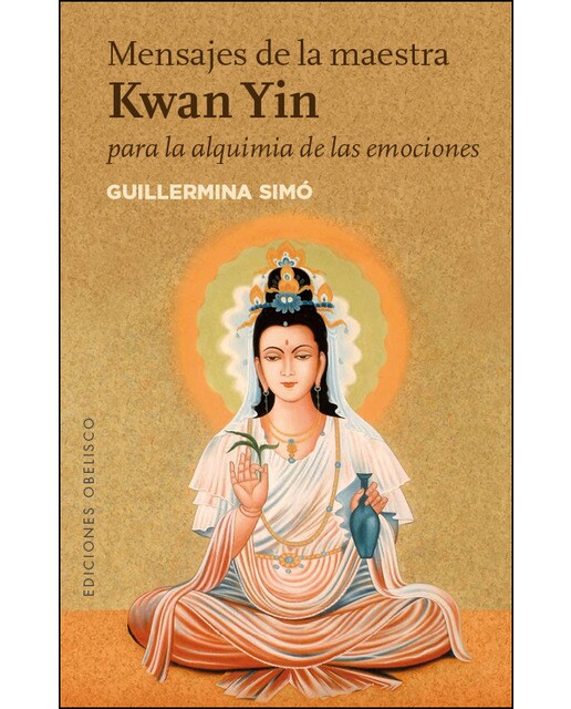 Imagem 0 de Mensajes de la maestra Kwan Yin para la alquimia de las emociones (Capa mole com abas)