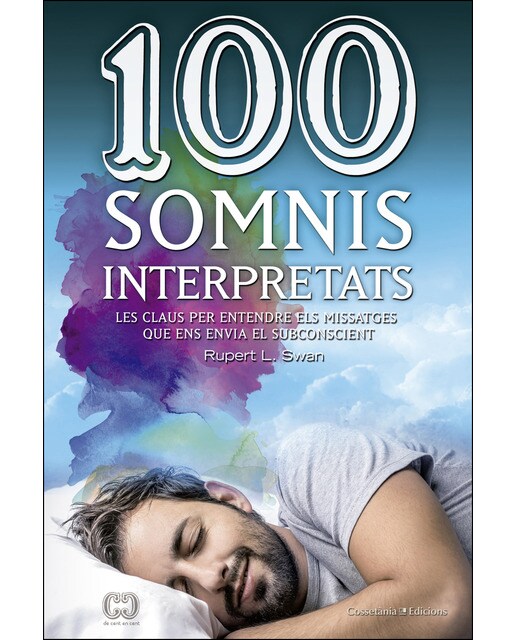100 somnis interpretats: Les claus per entendre els missatges que ens envia el subconscient(Tapa blanda) 1